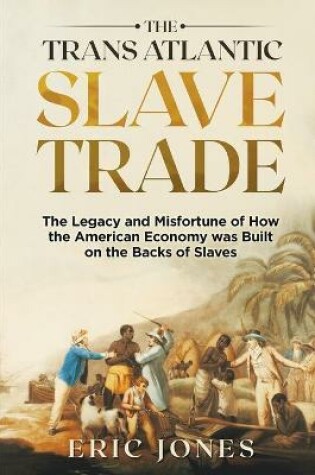 Cover of The Trans Atlantic Slave Trade