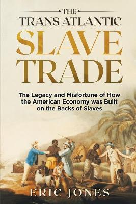 Book cover for The Trans Atlantic Slave Trade