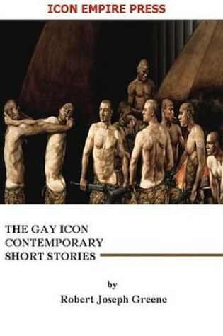 Cover of The Gay Icon Contemporary Short Stories