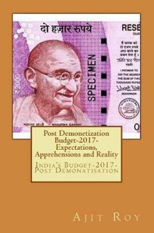 Cover of Post Demonetization Budget-2017- Expectations, Apprehensions and Reality