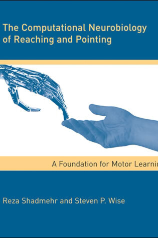 Cover of The Computational Neurobiology of Reaching and Pointing