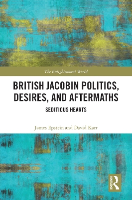 Book cover for British Jacobin Politics, Desires, and Aftermaths