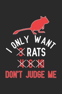 Book cover for I Only Want 3 Rats 4 6 10 Don't Judge Me