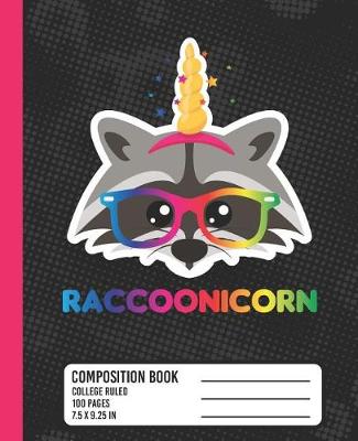 Book cover for Raccoonicorn Composition Book