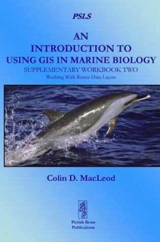 Cover of An Introduction to Using GIS in Marine Biology: Supplementary Workbook Two