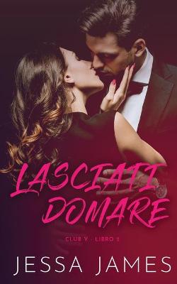 Cover of Lasciati domare