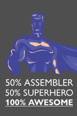 Cover of 50% Assembler 50% Superhero 100% Awesome