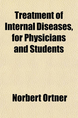 Book cover for Treatment of Internal Diseases, for Physicians and Students