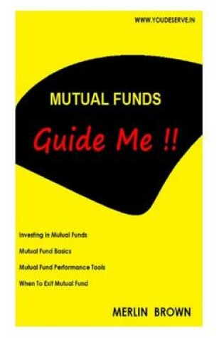 Cover of Mutual Funds Guide Me !!