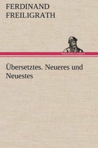 Cover of Ubersetztes. Neueres Und Neuestes