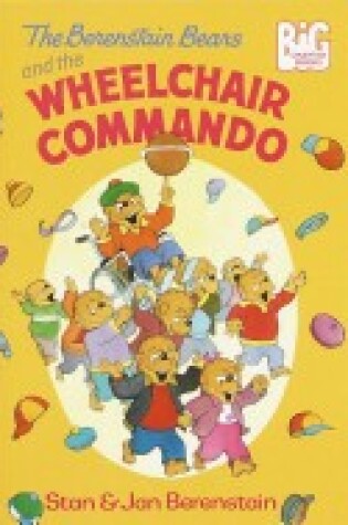 Cover of Berenstain Bears and the Wheelchair Commando