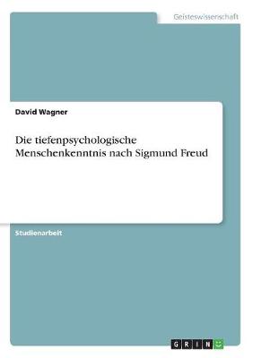 Book cover for Die tiefenpsychologische Menschenkenntnis nach Sigmund Freud