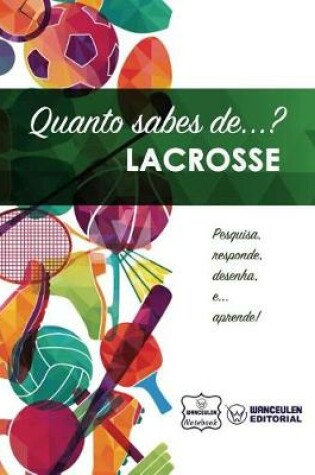 Cover of Quanto Sabes de... Lacrosse