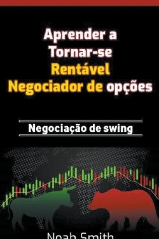 Cover of Aprender a Tornar-se Rentável Negociador de opções