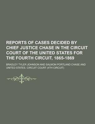 Book cover for Reports of Cases Decided by Chief Justice Chase in the Circuit Court of the United States for the Fourth Circuit, 1865-1869