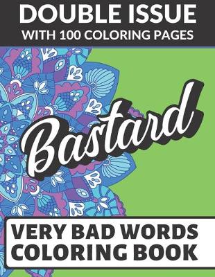 Book cover for Bastard Very Bad Words Coloring Book