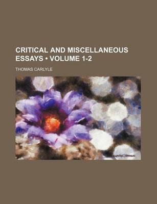 Book cover for Critical and Miscellaneous Essays (Volume 1-2 )