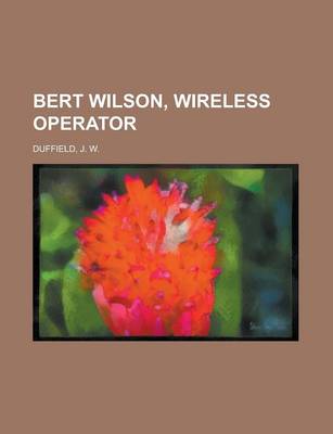 Cover of Bert Wilson, Wireless Operator