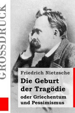 Cover of Die Geburt der Tragoedie (Grossdruck)