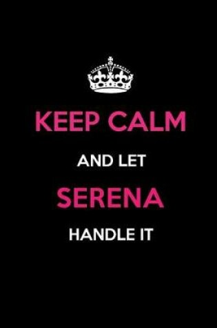 Cover of Keep Calm and Let Serena Handle It