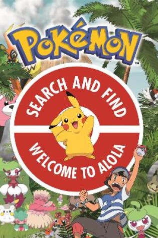 Cover of The Official Pokémon Search and Find: Welcome to Alola