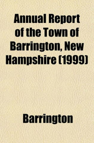 Cover of Annual Report of the Town of Barrington, New Hampshire (1999)