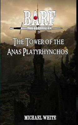 Book cover for Barf the Barbarian in the Tower of the Anas Platyrhynchos