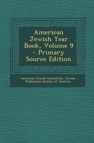 Cover of American Jewish Year Book, Volume 9 - Primary Source Edition