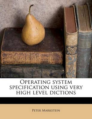 Book cover for Operating System Specification Using Very High Level Dictions