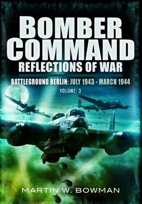 Book cover for Bomber Command: Reflections of War Volume 3 - The Heavies Move In 1942 - 1943