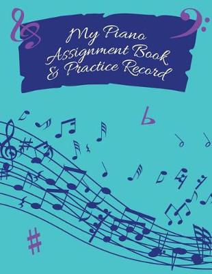 Cover of My Piano Assignment Book & Practice Record