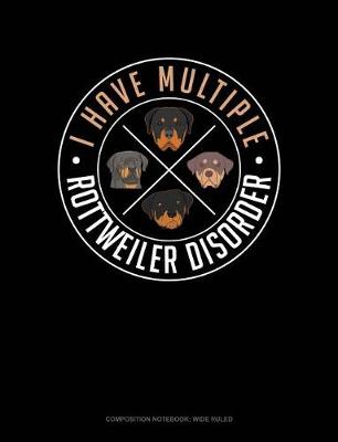 Book cover for I Have Multiple Rottweiler Disorder