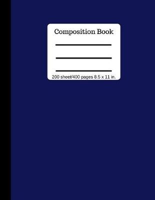 Book cover for Composition Book 200 Sheet/400 Pages 8.5 X 11 In.