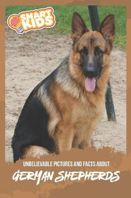 Book cover for Unbelievable Pictures and Facts About German Shepherds