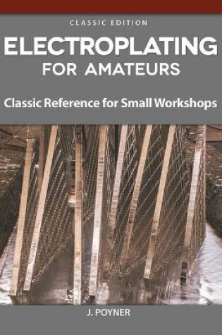 Cover of Electroplating for Amateurs