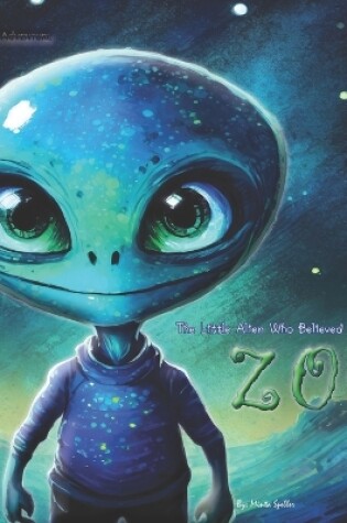Cover of ZOG The Little Alien Who Believed In Humans