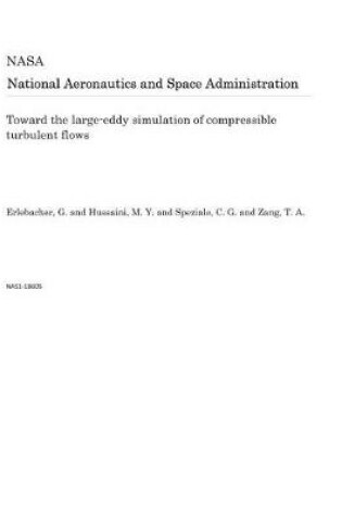 Cover of Toward the Large-Eddy Simulation of Compressible Turbulent Flows