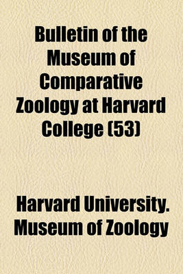 Book cover for Bulletin of the Museum of Comparative Zoology at Harvard College (53)