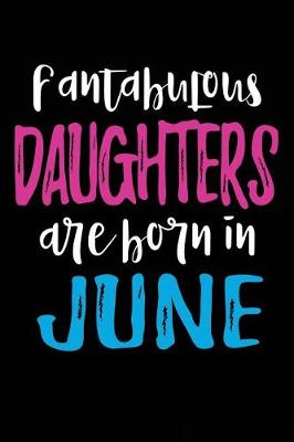 Book cover for Fantabulous Daughters Are Born In June