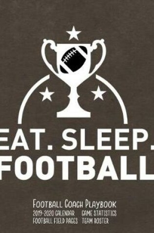 Cover of Eat Sleep Football Football Coach Playbook