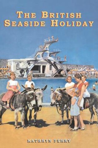 Cover of The British Seaside Holiday