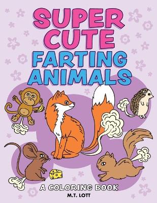 Book cover for Super Cute Farting Animals Coloring Book