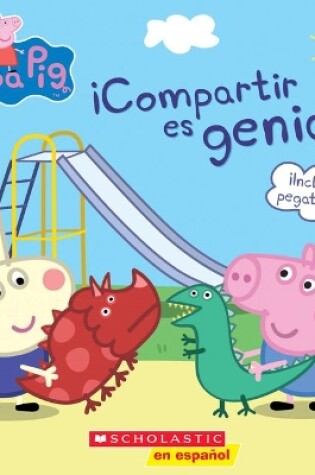 Cover of Peppa Pig: ¡Compartir Es Genial! (Learning to Share)