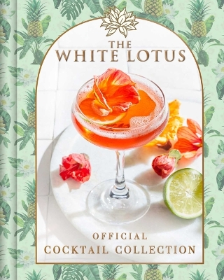 Cover of The White Lotus Official Cocktail Collection