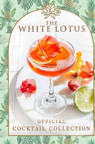 Cover of The White Lotus Official Cocktail Collection