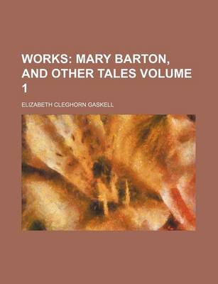 Book cover for Works; Mary Barton, and Other Tales Volume 1