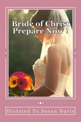 Cover of Bride of Christ Prepare Now