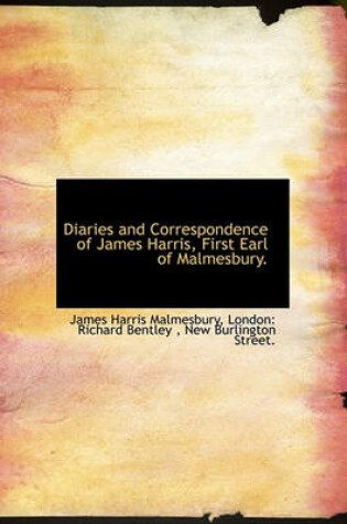 Cover of Diaries and Correspondence of James Harris, First Earl of Malmesbury.