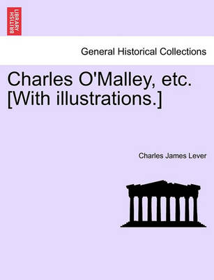 Book cover for Charles O'Malley, Etc. [With Illustrations.]