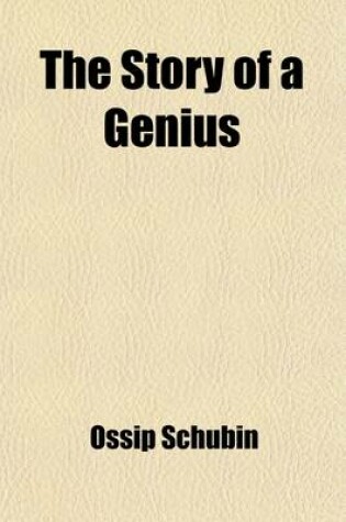 Cover of The Story of a Genius; From the German of Ossip Schubin